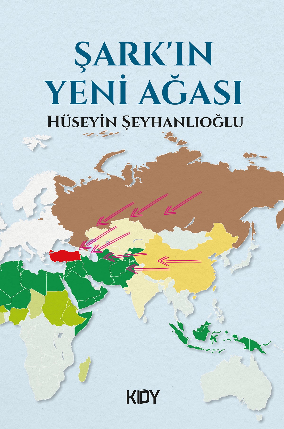 Şark'ın Yeni Ağası - Hüseyin Şeyhanlıoğlu kitap kapağı