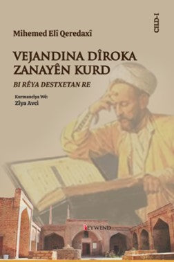 Mihemed Elî Qeredaxî Vejandina Dîroka Zanayên Kurd Bi Rêya Destxetan Re - Ziya Avcı kitap kapağı
