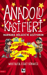 Anadolu Kaşifleri / Marmara Bölgesi'ni Geziyorum - Mustafa Esat Sönmez kitap kapağı
