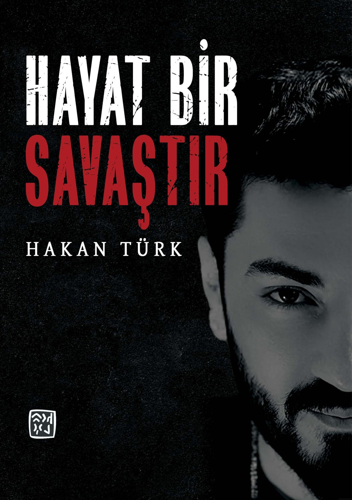 Hayat Bir Savaştır - Hakan Türk kitap kapağı