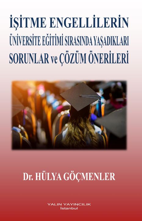 İşitme Engellilerin Üniversite Eğitimi Sırasında Yaşadıkları Sorunlar Ve Çözüm Önerileri - Hülya Göçmenler kitap kapağı