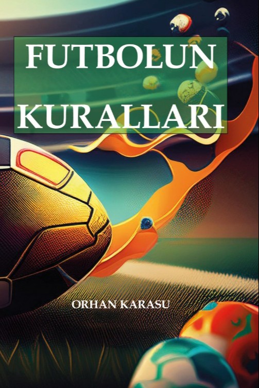 Futbolun Kuralları - Orhan Karasu kitap kapağı