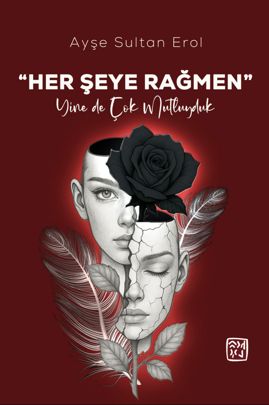 Her Şeye Rağmen Yine de Çok Mutluyduk - Ayşe Sultan Erol kitap kapağı
