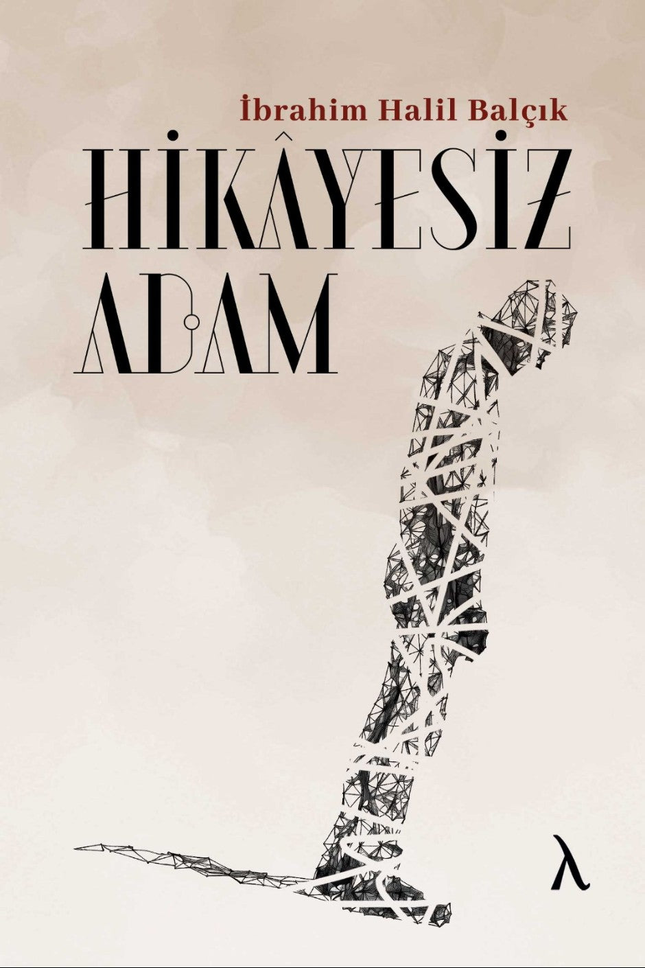 Hikayesiz Adam - İbrahim Halil Balçık kitap kapağı