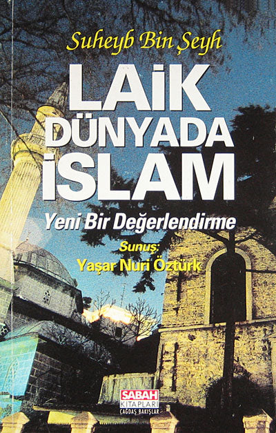 Laik Dünyada İslam (Kod:1-A-29) Yeni Bir Değerlendirme - Suheyb Bin Şeyh kitap kapağı