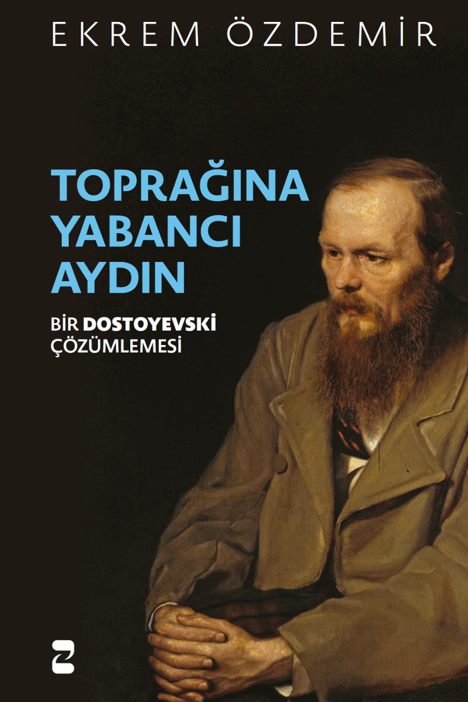 Toprağına Yabancı Aydın Bir Dostoyevski Çözümlemesi - Ekrem Özdemir kitap kapağı