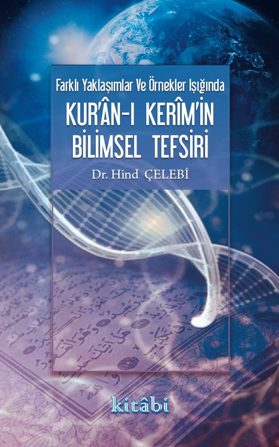 Farklı Yaklaşımlar ve Örnekler Işığında Kur'an-ı Kerim'in Bilimsel Tefsiri - Dr. Hind Çelebi kitap kapağı
