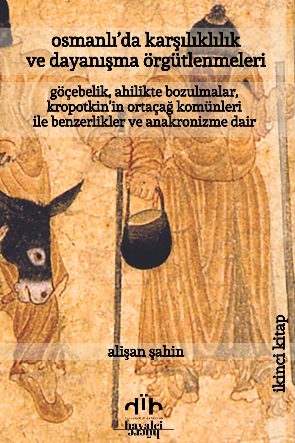 Osmanlı'da Karşılıklılık ve Dayanışma Örgütlenmeleri 2. Kitap - Alişan Şahin kitap kapağı