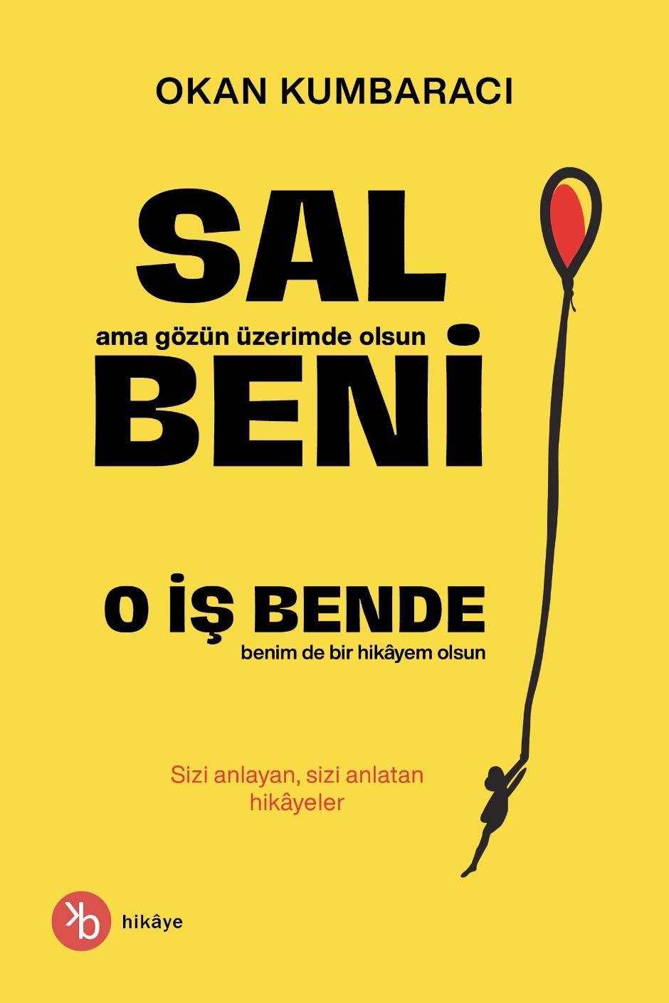 Sal Beni, O İş Bende - Okan Kumbaracı kitap kapağı
