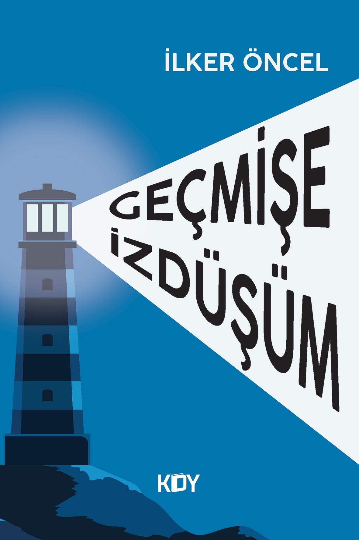Geçmişe İzdüşüm - İlker Öncel kitap kapağı