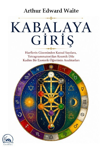 Kabalaya Giriş Harflerin Gizeminden Kutsal Sayılara, Tetragrammaton'dan Kozmik Dile Kadim - Arthur Edward Waite kitap kapağı