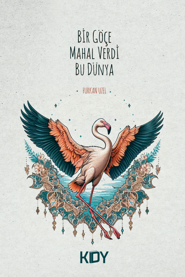 Bir Göçe Mahal Verdi Bu Dünya - Furkan Uzel kitap kapağı