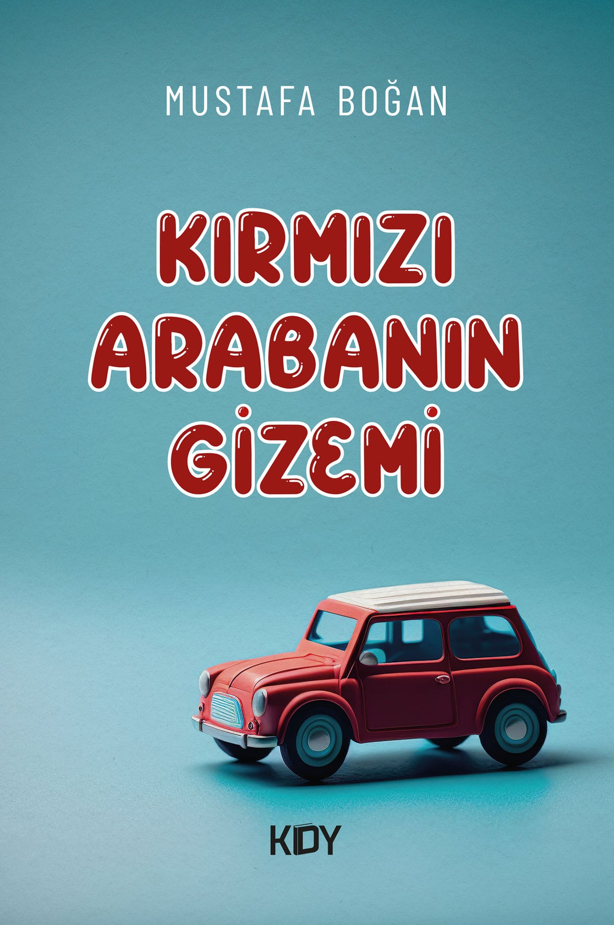 Kırmızı Arabanın Gizemi - Mustafa Boğan kitap kapağı