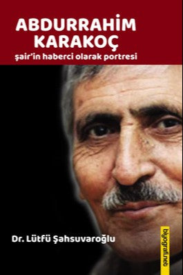Abdurrahim Karakoç Şair'in Haberci Olarak Portresi - Lütfü Şahsuvaroğlu kitap kapağı