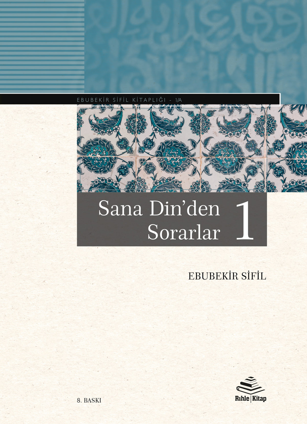 Sana Din'den Sorarlar-1 - Ebubekir Sifil kitap kapağı