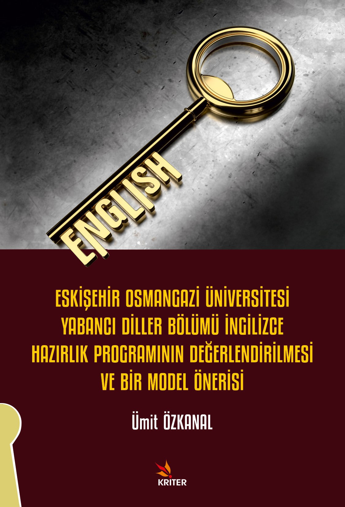 Eskişehir Osmangazi Üniversitesi Yabancı Diller Bölümü İngilizce Hazırlık Programının Değerlendirilmesi ve Bir Model Önerisi - Ümit Özkanal kitap kapağı