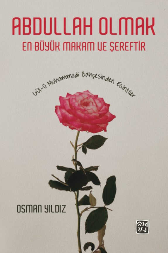 Abdullah Olmak En Büyük Makam ve Şereftir Gül-ü Muhammedi - Osman Yıldız kitap kapağı