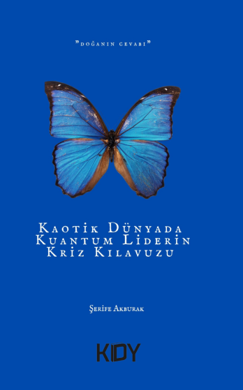 Kaotik Dünyada Kuantum Liderin Kriz Kılavuzu - Şerife Akburak kitap kapağı