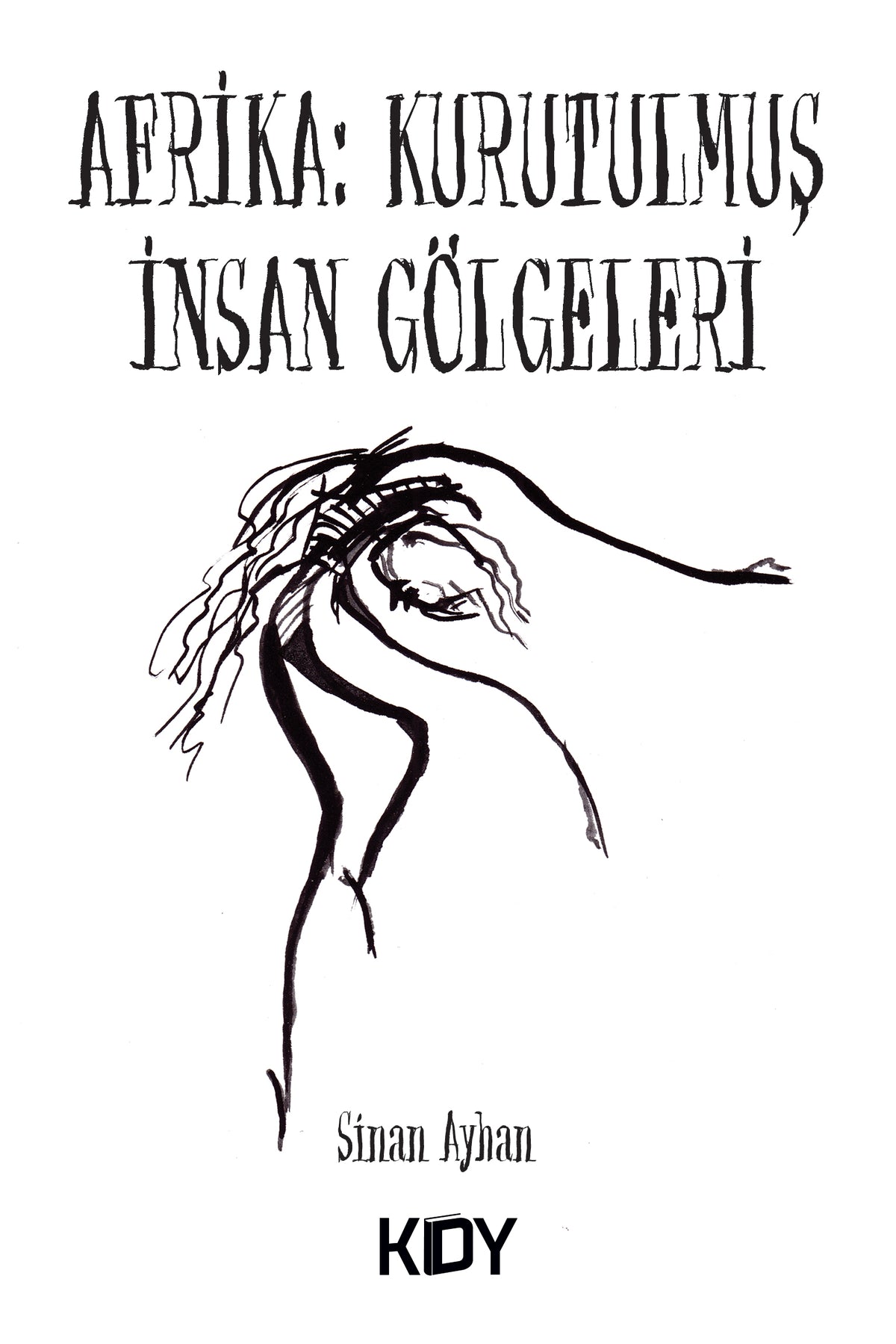 Afrika: Kurutulmuş İnsan Gölgeleri - Sinan Ayhan kitap kapağı