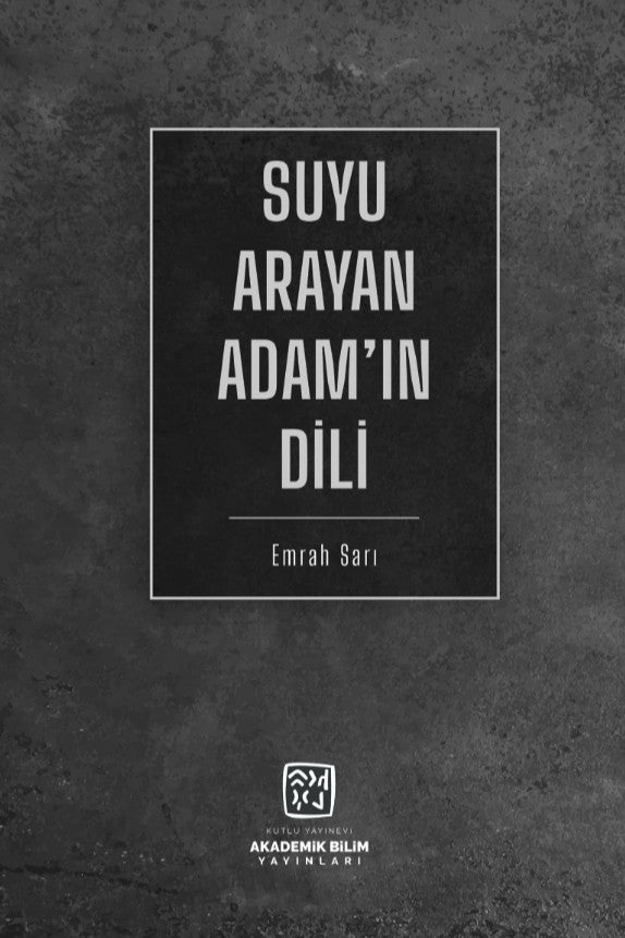 Suyu Arayan Adam'ın Dili - Emrah Sarı kitap kapağı