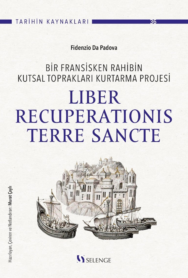 Bir Fransisken Rahibin Kutsal Toprakları Kurtarma Projesi Liber Recuperationis Terre Sancte - Fidenzio Da Padova kitap kapağı