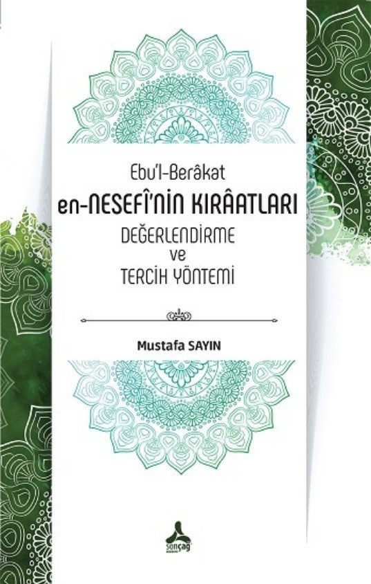 Ebu'l-Berakat En-Nesefi'nin Kıraatları Değerlendirme ve Tercih Yöntemi - Mustafa Sayın kitap kapağı