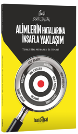 Alimlerin Hatalarına İnsafla Yaklaşım - Turkî b. Mubarek el-Binali kitap kapağı
