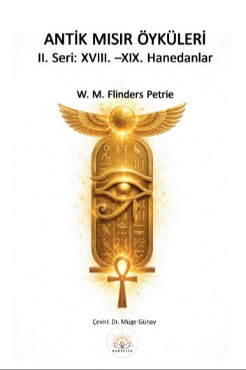Antik Mısır Öyküleri II. Seri: XVIII. –XIX. Hanedanlar - W. M. Flinders Petrie kitap kapağı