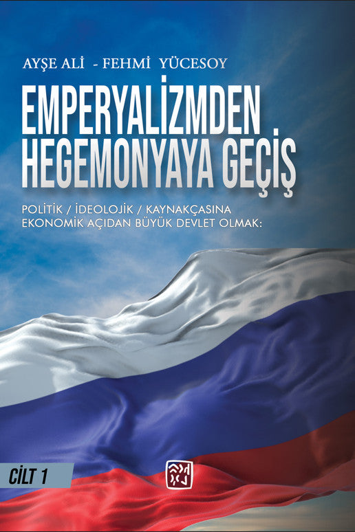 Emperyalizmden Hegemonyaya Geçiş Büyük Devlet Olmak ABD ve Rusya (Cilt 1) - Fehmi Yücesoy kitap kapağı