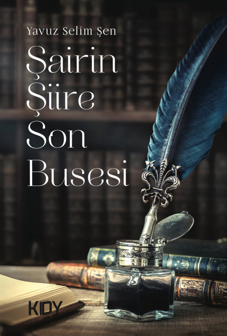 Şairin Şiire Son Busesi - Yavuz Selim Şen kitap kapağı