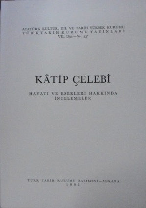 Katip Çelebi – Hayatı ve Eserleri Hakkında İncelemeler 13-Z-28 - Kolektif kitap kapağı