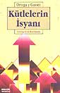 Kütlelerin İsyanı (12-E-10) - Jose Ortega Y Gasset kitap kapağı