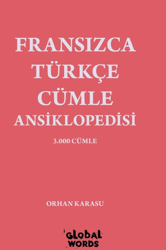 Fransızca-Türkçe Cümle Ansiklopedisi 3.000 Cümle - Orhan Karasu kitap kapağı