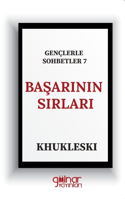 Gençlerle Sohbetler 7 / Başarının Sırları - Khukleski kitap kapağı