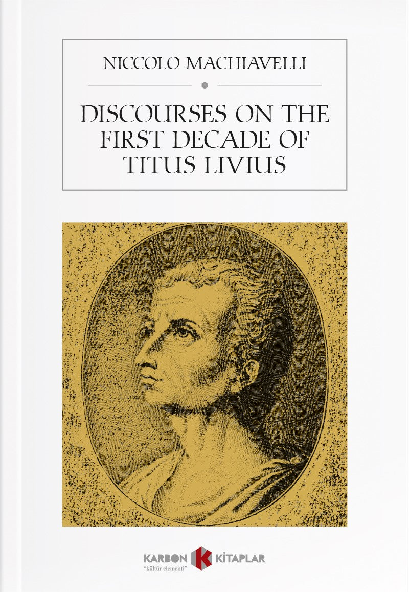 Discourses On The First Decade Of Titus Livius - Niccolo Machiavelli kitap kapağı