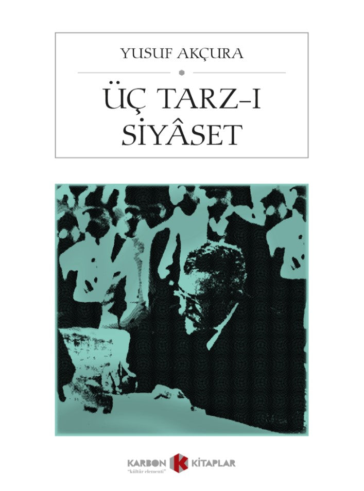 Üç Tarz-ı Siyaset - Yusuf Akçura kitap kapağı