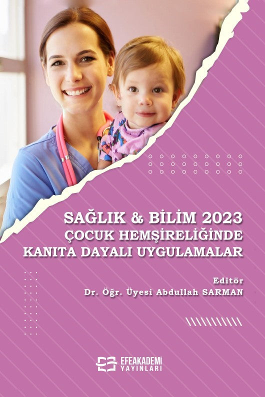 Sağlık - Bilim 2023: Çocuk Hemşireliğinde Kanıta Dayalı Uygulamalar - Dr. Öğr. Üyesi Abdullah Sarman kitap kapağı