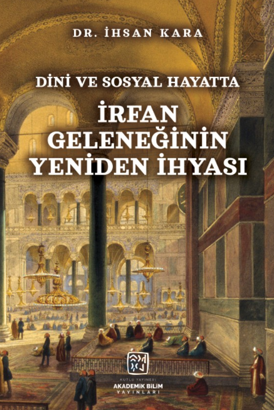 Dini ve Sosyal Hayatta İrfan Geleneğinin Yeniden İhyası - İhsan Kara kitap kapağı