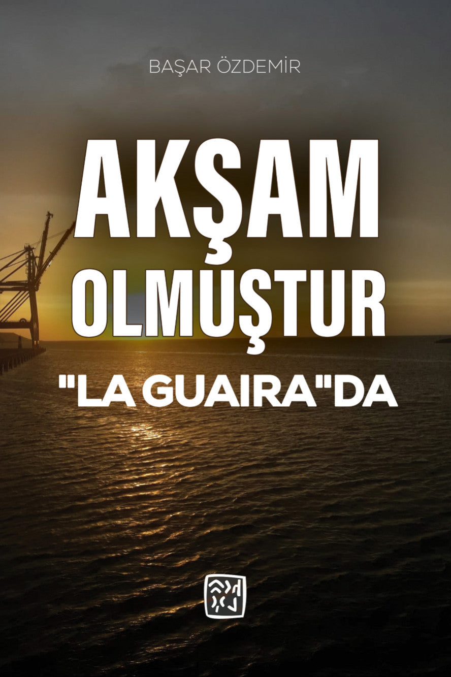 Akşam Olmuştur "La Guaira"da - Başar Özdemir kitap kapağı
