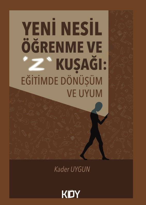Yeni Nesil Öğrenme ve Z Kuşağı: Eğitimde Dönüşüm ve Uyum - Kader Uygun kitap kapağı