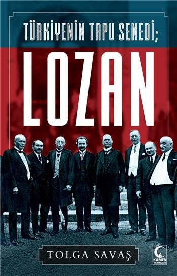 Türkiye'nin Tapu Senedi Lozan - Tolga Savaş kitap kapağı