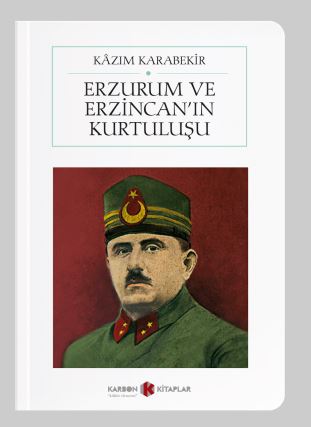 Erzurum ve Erzincan'ın Kurtuluşu (Cep Boy) (Tam Metin) - Kazım Karabekir kitap kapağı