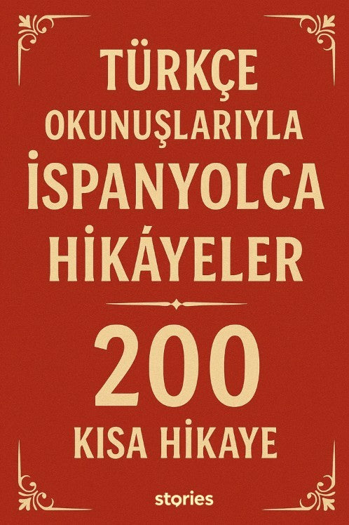 Türkçe Okunuşlarıyla İspanyolca Hikayeler 200 Kısa Hikaye - Kolektif kitap kapağı