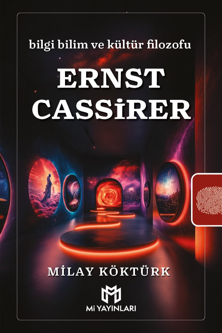 Ernst Cassirer Bilgi Bilim ve Kültür Filozofu - Milay Köktürk kitap kapağı