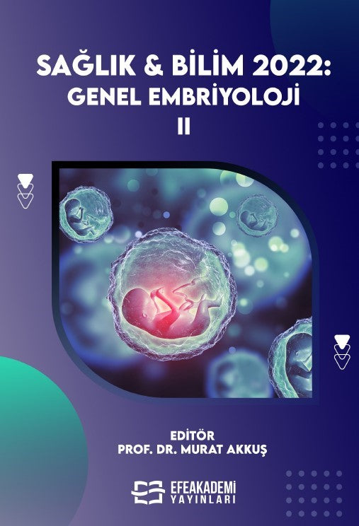 Sağlık - Bilim 2022: Genel Embriyoloji II - Prof. Dr. Murat Akkuş kitap kapağı