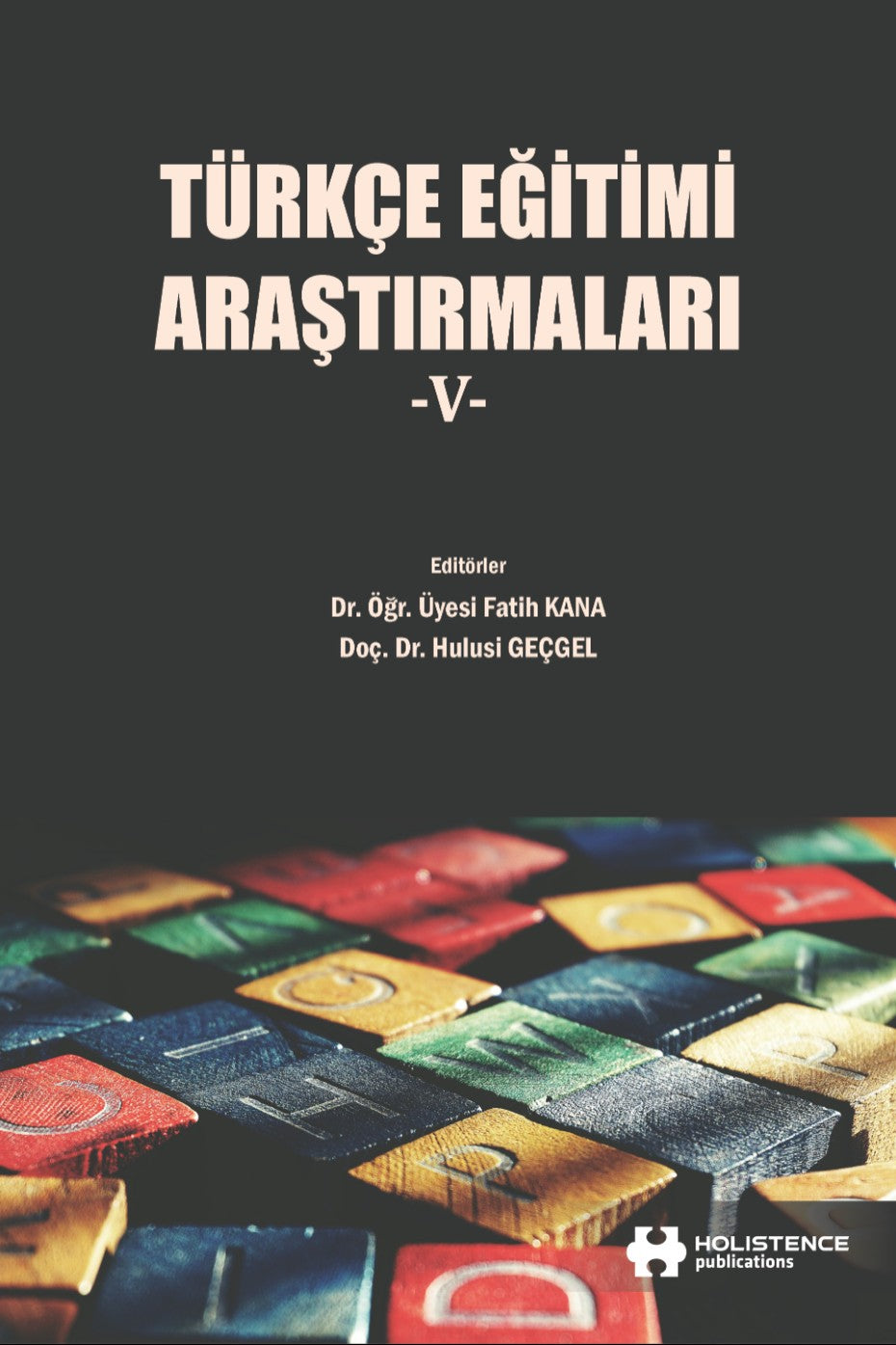 Türkçe Eğitimi Araştırmaları V - Doç. Dr. Hulusi Geçgel kitap kapağı