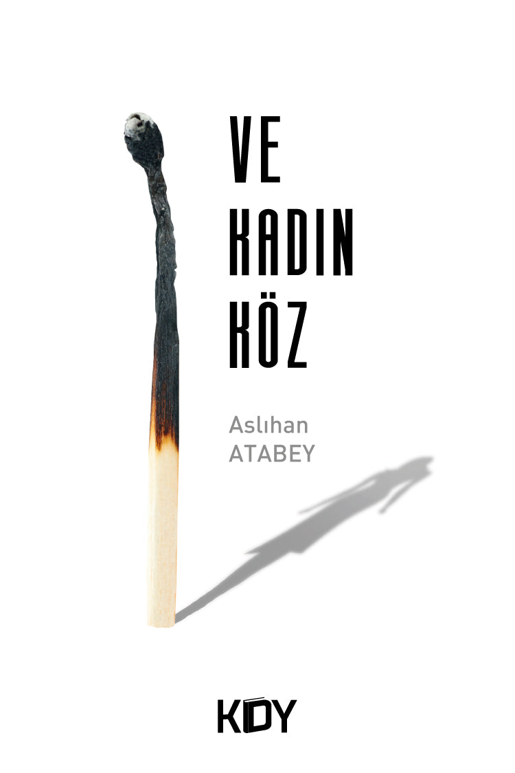 Ve Kadın Köz - Aslıhan Atabey kitap kapağı