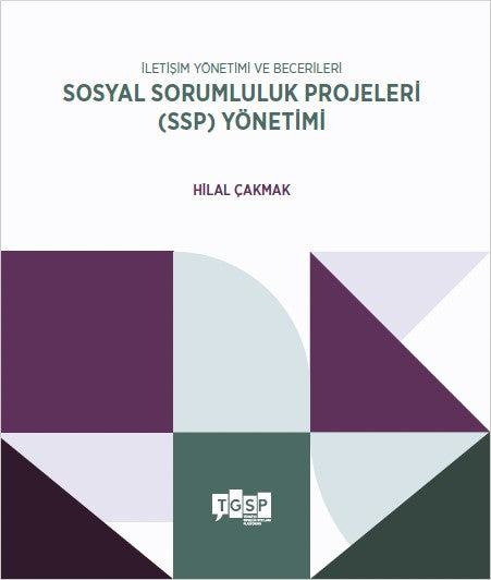 İletişim Yönetimi ve Becerileri Sosyal Sorumluluk Projeleri (SSP) Yönetimi - Hilal Çakmak kitap kapağı