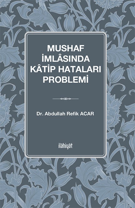 Mushaf İmlasında Katip Hataları Problemi - Dr. Abdullah Refik Acar kitap kapağı