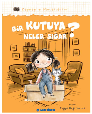 Bir Kutuya Neler Sığar? / Zeynep'in Maceraları 1 - Tuğçe Değirmenci kitap kapağı